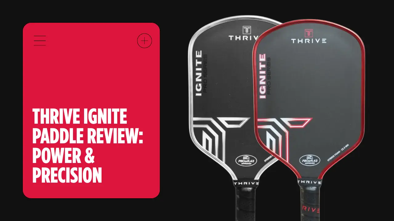 Thrive Ignite 15.5mm Review: Thrive Pickleball's First Foam Core